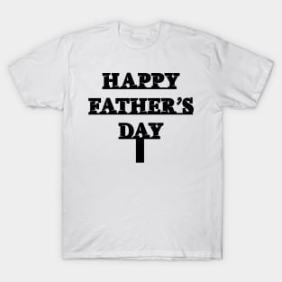 Happy Father Day Funny T-Shirt